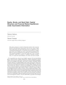Equity, Bonds, and Bank Debt: Capital Structure and Financial Market Equilibrium under Asymmetric Information Patrick Bolton Princeton University