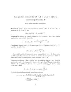 Sum-product estimate for |A + A| + |f (A) + B| for a quadratic polynomial f Boris Bukh and Jacob Tsimerman Theorem 1. Let f ∈ Fp [X] be a polynomial of degree 2. Then for all sets A, B ⊂ Fp √