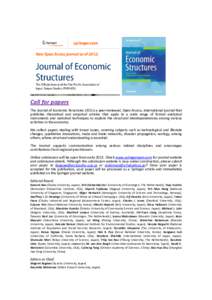 Call for papers The Journal of Economic Structures (JES) is a peer-reviewed, Open Access, international journal that publishes theoretical and empirical articles that apply to a wide range of formal analytical instrument