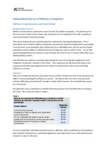 Independent Survey of Software Companies Software organisations and SaaS/Cloud Background to Survey Market Transformations undertook a survey of some 50 software companies. The primary aim of the survey was to find out t