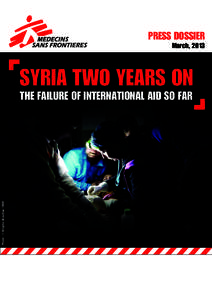 preSS doSSier March, 2013 Syria two yearS on  Photo : © Brigitte Breuillac / MSF