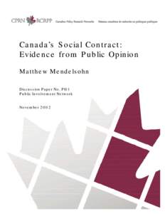 Canada’s Social Contract: Evidence from Public Opinion Matthew Mendelsohn Discussion Paper No. P|01 Public Involvement Network