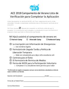 ACE 2018 Campamento de Verano Lista de Verificación para Completar la Aplicación Antes de presentar su solicitud de ACE, por favor asegúrese de que ha leído, entendido, firmado y completa do tot alme nte toda la info