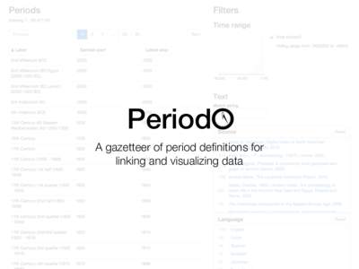 Period A gazetteer of period definitions for linking and visualizing data Goals •