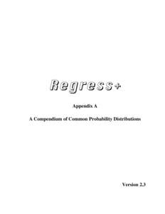 Regress+ Appendix A A Compendium of Common Probability Distributions Version 2.3