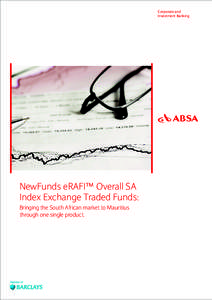 Corporate and Investment Banking NewFunds eRAFI™ Overall SA Index Exchange Traded Funds: Bringing the South African market to Mauritius