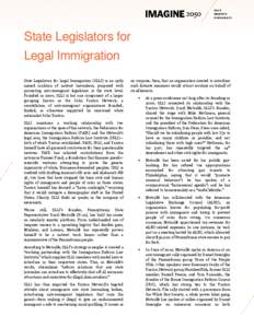 State Legislators for Legal Immigration State Legislators for Legal Immigration (SLLI) is an aptly named coalition of nativist lawmakers, purposed with promoting anti-immigrant legislation at the state level. Founded in 