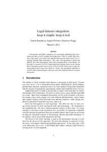 Legal datasets integration: keep it simple, keep it real Gioele Barabucci, Angelo Di Iorio, Francesco Poggi March 9, 2013 Abstract Governments and public institutions are increasingly publishing their documents and data 