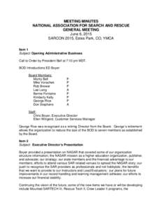 MEETING MINUTES NATIONAL ASSOCIATION FOR SEARCH AND RESCUE GENERAL MEETING June 6, 2015 SARCON 2015, Estes Park, CO, YMCA Item 1