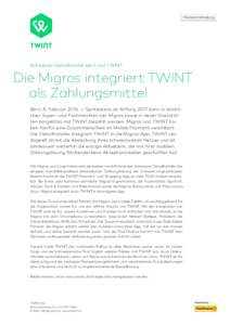 Medienmitteilung  Schweizer Detailhandel setzt auf TWINT Die Migros integriert TWINT 		 	 als Zahlungsmittel