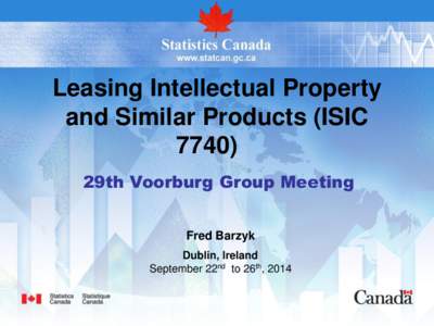 Leasing Intellectual Property and Similar Products (ISIC[removed]29th Voorburg Group Meeting Fred Barzyk Dublin, Ireland