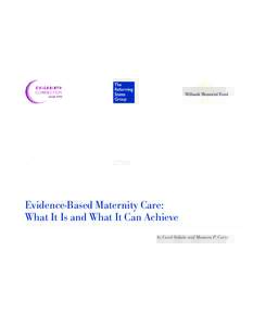 Evidence-Based Maternity Care: What It Is and What It Can Achieve by Carol Sakala and Maureen P. Corry Evidence-Based Maternity Care: What It Is and What It Can Achieve