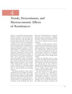 4 Trends, Determinants, and Macroeconomic Effects of Remittances Chapter 3 reviewed the trends, opportunities, and policy challenges associated with international migration. It also introduced the