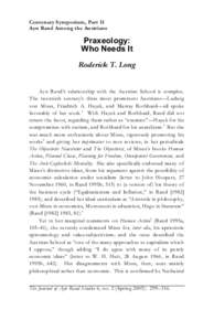 Centenary Symposium, Part II Ayn Rand Among the Austrians Praxeology: Who Needs It Roderick T. Long