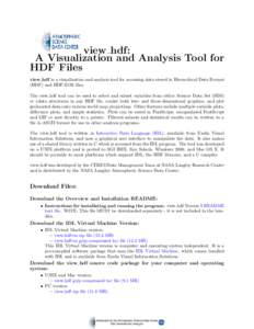 view hdf: A Visualization and Analysis Tool for HDF Files view hdf is a visualization and analysis tool for accessing data stored in Hierarchical Data Format (HDF) and HDF-EOS files. The view hdf tool can be used to sele