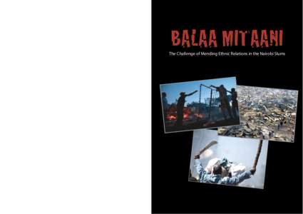 Balaa mit'aani - the challenge of mending ethnic relations in the Nairobi slums
