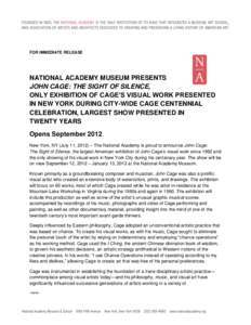 FOR IMMEDIATE RELEASE  NATIONAL ACADEMY MUSEUM PRESENTS JOHN CAGE: THE SIGHT OF SILENCE, ONLY EXHIBITION OF CAGE’S VISUAL WORK PRESENTED IN NEW YORK DURING CITY-WIDE CAGE CENTENNIAL
