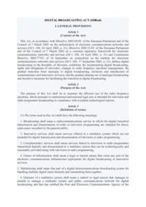 DIGITAL BROADCASTING ACT (ZDRad) I. GENERAL PROVISIONS Article 1 (Content of the Act) This Act, in accordance with DirectiveEC of the European Parliament and of the Council of 7 March 2002 on the authorisation o