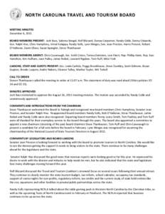 NORTH CAROLINA TRAVEL AND TOURISM BOARD MEETING MINUTES December 6, 2011 BOARD MEMBERS PRESENT: Josh Bass, Sabrina Bengel, Rolf Blizzard, Donna Carpenter, Randy Cobb, Denny Edwards, Sen. Ralph Hise, Chris Humphrey, Vimal