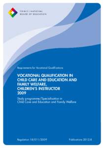 Requirements for Vocational Qualifications  VOCATIONAL QUALIFICATION IN CHILD CARE AND EDUCATION AND FAMILY WELFARE, CHILDREN’S INSTRUCTOR