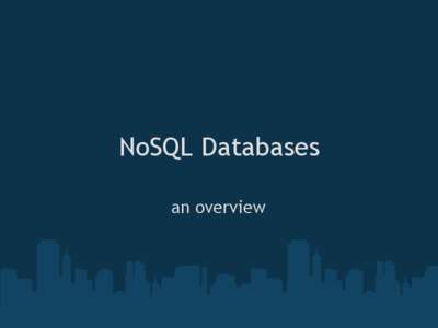 NoSQL Databases an overview Who? Why? ● During studies: Excited by simplicity ● Crawler Project: