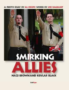 A photo essay by Al Crespo wor ds by Joe bageant  smirking allies Nazi Brown and Kevlar Black