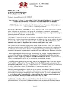 PRESS RELEASE FOR IMMEDIATE RELEASE Wednesday January 21, 2015 Contact: Andrea Ritchie, (GOVERNOR CUOMO’S PROPOSED EXECUTIVE BUDGET FAILS TO PROTECT ACCESS TO CONDOMS FOR MOST VULNERABLE NEW YORKERS