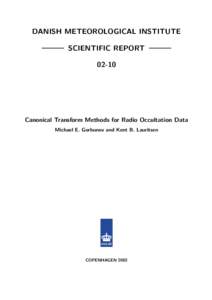 DANISH METEOROLOGICAL INSTITUTE SCIENTIFIC REPORTCanonical Transform Methods for Radio Occultation Data Michael E. Gorbunov and Kent B. Lauritsen