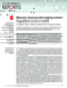 Electronic structure and imaging contrast of graphene moire´ on metals SUBJECT AREAS: SURFACES, INTERFACES AND THIN FILMS ELECTRONIC PROPERTIES AND