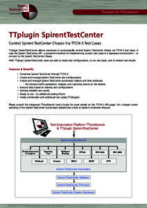 TTplugins for TTworkbench  A Spirent Company TTplugin SpirentTestCenter Control Spirent TestCenter Chassis Via TTCN-3 Test Cases