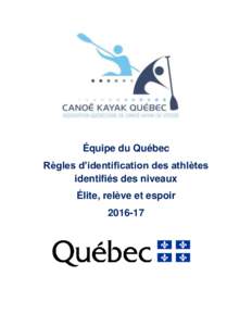 Équipe du Québec Règles d’identification des athlètes identifiés des niveaux Élite, relève et espoir