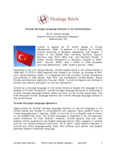 Turkish Heritage Language Schools in the United States By Dr. Ahmet Uludag Accord Institute for Education Research Westminster, CA Turkish is spoken by 75 million people in Turkey (Boeschoten, [removed]In addition, it is s