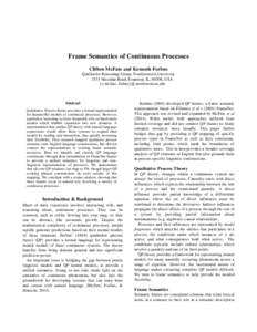 Frame Semantics of Continuous Processes Clifton McFate and Kenneth Forbus Qualitative Reasoning Group, Northwestern University 2133 Sheridan Road, Evanston, IL, 60208, USA {c-mcfate, forbus}@ northwestern.edu