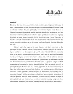 71  Editorial This is the first time Abstracta publishes articles on philosophical logic and philosophy of logic. It is important to say that using logical tools to examine philosophical concepts is not a sufficient cond