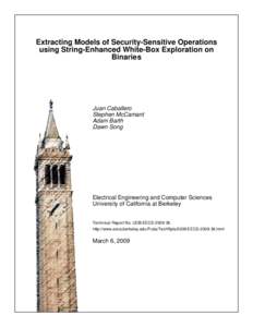 Extracting Models of Security-Sensitive Operations using String-Enhanced White-Box Exploration on Binaries Juan Caballero Stephen McCamant