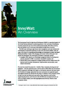 InnoWat: An Overview The International Fund for Agricultural Development (IFAD) is a specialized agency of the United Nations dedicated to eradicating poverty in the rural areas of developing countries. Seventy-five per 