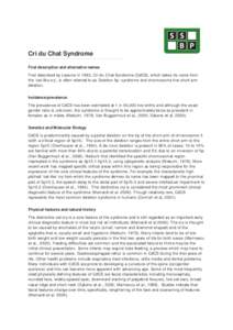 Cri du Chat Syndrome First description and alternative names First described by Lejeune in 1963, Cri du Chat Syndrome (CdCS), which takes its name from the ‘cat-like cry’, is often referred to as Deletion 5p- syndrom
