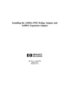 Installing the A4504A PMC Bridge Adapter and A4509A Expansion Adapter HP Part No. A4504Edition E1197 Printed in U.S.A.