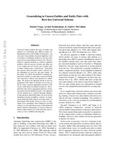 Generalizing to Unseen Entities and Entity Pairs with Row-less Universal Schema arXiv:1606.05804v1 [cs.CL] 18 JunPatrick Verga, Arvind Neelakantan, & Andrew McCallum