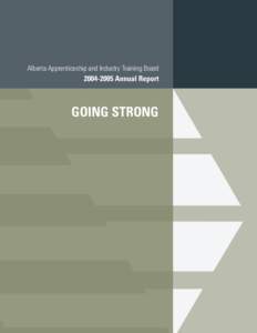 Alberta Apprenticeship and Industry Training BoardAnnual Report GOING STRONG