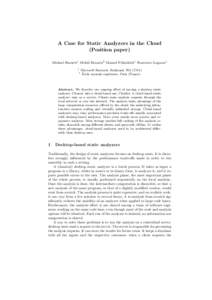 A Case for Static Analyzers in the Cloud (Position paper) Michael Barnett1 Mehdi Bouaziz2 Manuel F¨ahndrich1 Francesco Logozzo1 1 2