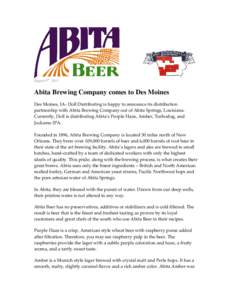 August 9th, 2011  Abita Brewing Company comes to Des Moines Des Moines, IA- Doll Distributing is happy to announce its distribution partnership with Abita Brewing Company out of Abita Springs, Louisiana. Currently, Doll 
