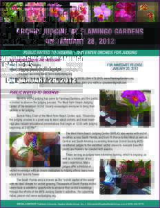 ORCHID JUDGING AT FLAMINGO GARDENS ON JANUARY 28, 2012 PUBLIC INVITED TO OBSERVE – AND ENTER ORCHIDS FOR JUDGING ALL ORCHID LOVERS ARE WELCOME! What: