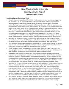 New Mexico State University Weekly Activity Report March 31 – April 4, 2014 President Garrey Carruthers, Ph.D.  •