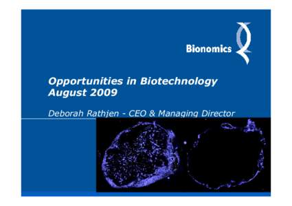Opportunities in Biotechnology August 2009 Deborah Rathjen - CEO & Managing Director Safe Harbor Statement Factors Affecting Future Performance