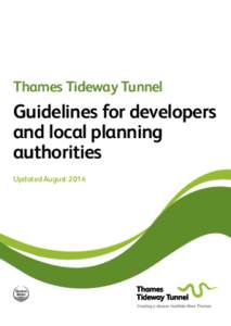 Thames Tideway Tunnel  Guidelines for developers and local planning authorities Updated August 2014