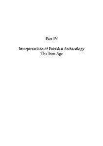 Part IV Interpretations of Eurasian Archaeology The Iron Age