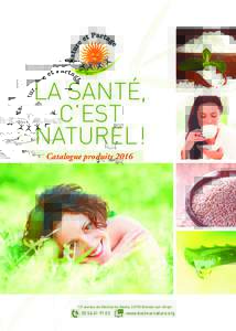 LA SANTÉ, C’EST NATUREL! Catalogue produitsavenue du Général de Gaulle, 33190 Gironde-sur-Dropt