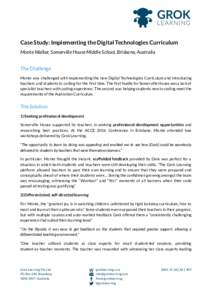    Case Study: Implementing the Digital Technologies Curriculum   Monte Walker, Somerville House Middle School, Brisbane, Australia   