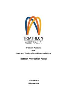 Triathlon Australia and State and Territory Triathlon Associations MEMBER PROTECTION POLICY  VERSION 4.0